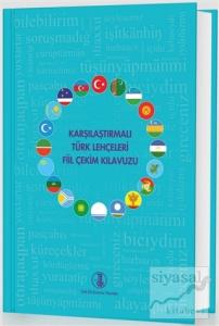 Karşılaştırmalı Türk Lehçeleri Fiil Çekim Kılavuzu (Ciltli)