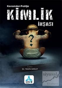 Kavramdan Pratiğe Kimlik İnşası