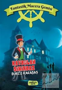 Kaybolan Sihirbaz - Fantastik Macera Gemisi (Ciltli)