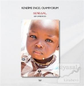 Kendime Engel Olamıyorum Senegal (Ciltli)