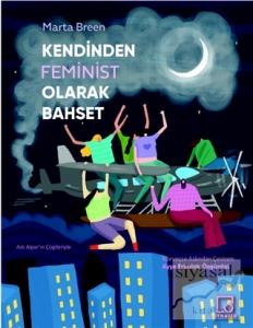 Kendinden Feminist Olarak Bahset