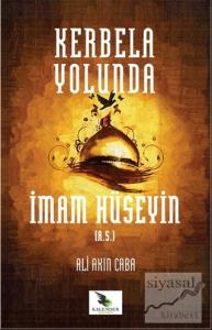 Kerbela Yolunda İmam Hüseyin (a.s)