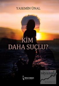 Kim Daha Suçlu?