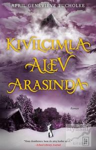 Kıvılcımla Alev Arasında