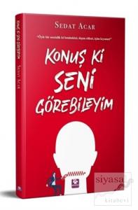 Konuş Ki Seni Görebileyim