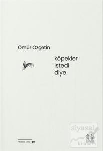 Köpekler İstedi Diye