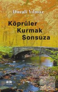 Köprüler Kurmak Sonsuza