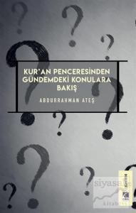 Kur'an Penceresinden Gündemdeki Konulara Bakış