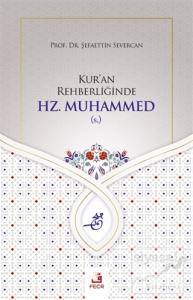 Kur'an Rehberliğinde Hz. Muhammed (s.)