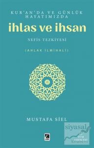 Kur'an'da ve Günlük Hayatımızda İhlas ve İhsan