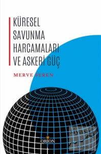 Küresel Savunma Harcamaları ve Askeri Güç