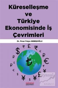Küreselleşme ve Türkiye Ekonomisinde İş Çevrimleri