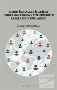 Kurum İçi Halkla İlişkiler Uygulamalarında Katılımcı Süreç Araçlarının Kullanımı