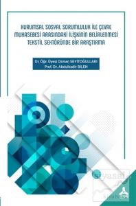 Kurumsal Sosyal Sorumluluk ile Çevre Muhasebesi Arasındaki İlişkinin Belirlenmesi Tekstil Sektöründe Bir Araştırma
