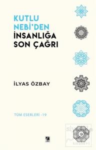 Kutlu Nebi'den İnsanlığa Son Çağrı