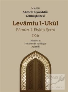 Levamiu'l Ukül Ramuzu'l- Ehadis Şerhi 3.Cilt (Ciltli)