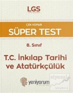 LGS Çek Kopar Süper Test 8. Sınıf T.C. İnkılap Tarihi ve Atatürkçülük