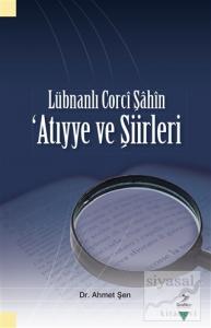 Lübnanlı Corci Şahin Atıyye ve Şiirleri
