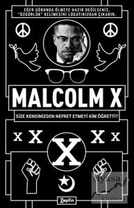 Malcolm X - Size Kendinizden Nefret Etmeyi Kim Öğretti?