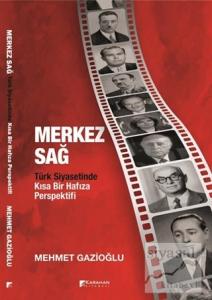 Merkez Sağ - Türk Siyasetinde Kısa Bir Hafıza Perspektifi