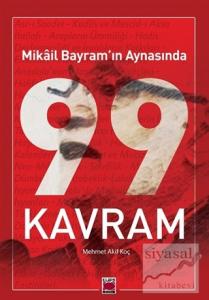 Mikâil Bayram'ın Aynasında 99 Kavram