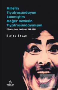 Milletin Tiyatrosundayım Sanmıştım Meğer Devletin Tiyatrosundaymışım