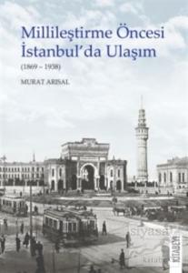 Millileştirme Öncesi İstanbul'da Ulaşım (1869-1938)