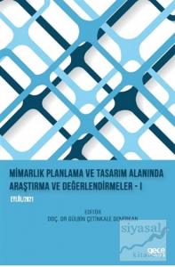 Mimarlık Planlama ve Tasarım Alanında Araştırma ve Değerlendirmeler 1