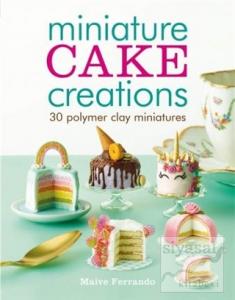 Miniature Cake Creations