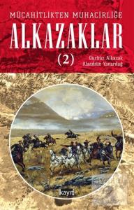Mücahitlikten Muhacirliğe Alkazaklar 2