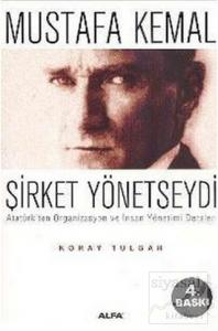 Mustafa Kemal Şirket Yönetseydi