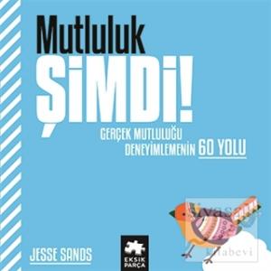 Mutluluk Şimdi! (Ciltli)