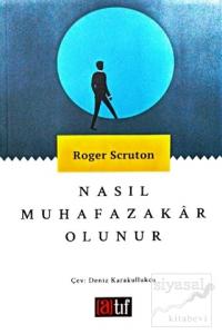 Nasıl Muhafazakar Olunur