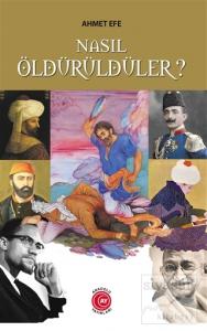 Nasıl Öldürüldüler?