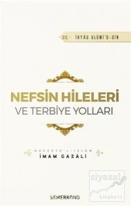 Nefsin Hileleri ve Terbiye Yolları