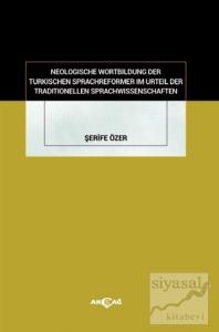 Neologische Wortbildung Der Turkischen Sprachreformer Im Urteil Der Traditionellen Sprachwissenschaften