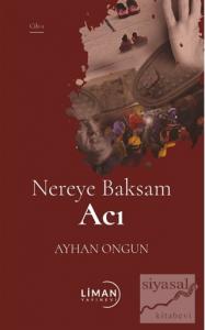 Nereye Baksam Acı 1. Cilt
