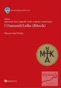 Nikaia: Egemenlik Alanı Epigrafik-Tarihi Coğrafya
Araştırmaları - 1 Osmaneli-Lefke (Bilecik)