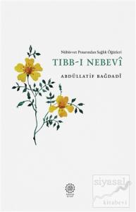 Nübüvvet Pınarından Sağlık Öğütleri Tıbb-ı Nebevi