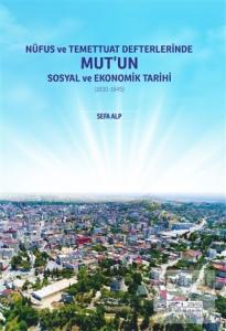 Nüfus ve Temettuat Defterlerinde Mut'un Sosyal ve Ekonomik Tarihi