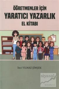 Öğretmenler İçin Yaratıcı Yazarlık El Kitabı