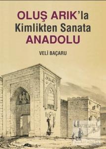 Oluş Arık'la Kimlikten Sanata Anadolu