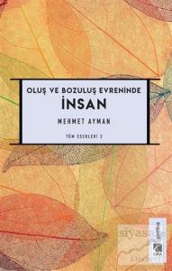 Oluş ve Bozuluş Evreninde İnsan