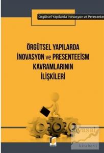 Örgütsel Yapılarda İnovasyon ve Presenteeism Kavramlarının İlişkileri