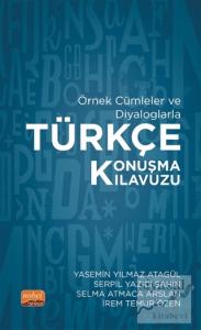 Örnek Cümleler ve Diyaloglarla Türkçe Konuşma Kılavuzu