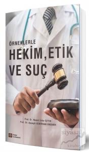 Örneklerle Hekim, Etik ve Suç