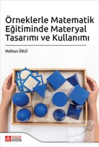 Örneklerle Matematik Eğitiminde Materyal Tasarımı ve Kullanımı