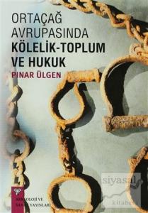 Ortaçağ'da Avrupa'da Kölelik-Toplum ve Hukuk