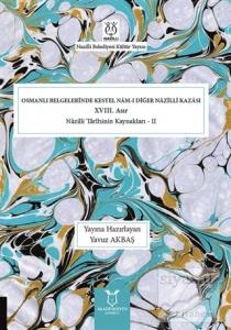 Osmanlı Belgelerinde Kestel Nam-ı Diğer Nazilli Kazası 18. Asır