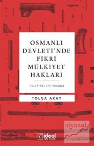 Osmanlı Devleti'nde Fikri Mülkiyet Hakları